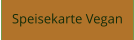 Speisekarte Vegan